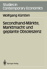 Buchcover Secondhand-Märkte, Marktmacht und geplante Obsoleszenz