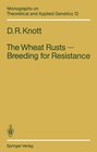 Buchcover The Wheat Rusts — Breeding for Resistance