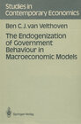 Buchcover The Endogenization of Government Behaviour in Macroeconomic Models