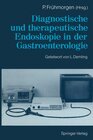 Buchcover Diagnostische und therapeutische Endoskopie in der Gastroenterologie