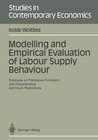 Buchcover Modelling and Empirical Evaluation of Labour Supply Behaviour