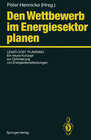 Buchcover Den Wettbewerb im Energiesektor planen
