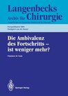Buchcover Kongressbericht. Kongressorgan der Deutschen Gesellschaft für Chirurgie / Die Ambivalenz des Fortschritts - ist weniger 