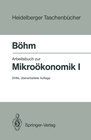 Buchcover Arbeitsbuch zur Mikroökonomik I
