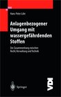 Buchcover Anlagenbezogener Umgang mit wassergefährdenden Stoffen