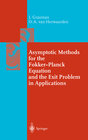 Buchcover Asymptotic Methods for the Fokker-Planck Equation and the Exit Problem in Applications