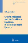 Buchcover Growth Processes and Surface Phase Equilibria in Molecular Beam Epitaxy