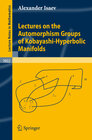 Buchcover Lectures on the Automorphism Groups of Kobayashi-Hyperbolic Manifolds