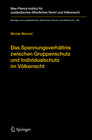 Buchcover Das Spannungsverhältnis zwischen Gruppenschutz und Individualschutz im Völkerrecht