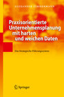 Buchcover Praxisorientierte Unternehmensplanung mit harten und weichen Daten