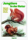Buchcover Jungtiere in der Natur. Vögel und Säugetiere aus Wald, Feld und Gewässer
