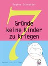 Buchcover Sieben Gründe, keine Kinder zu kriegen