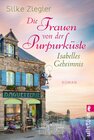 Buchcover Die Frauen von der Purpurküste – Isabelles Geheimnis (Die Purpurküsten-Reihe 1)