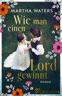 Buchcover Wie man einen Lord gewinnt (Regency Romantics 1)