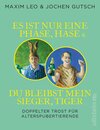 Buchcover Es ist nur eine Phase, Hase + Du bleibst mein Sieger, Tiger