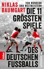 Buchcover Von Wundern und Weltmeistern: Die 11 größten Spiele des deutschen Fußballs