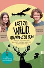 Buchcover Fast zu wild, um wahr zu sein