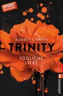 Buchcover Trinity - Tödliche Liebe (Die Trinity-Serie 3)