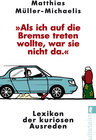 Buchcover "Als ich auf die Bremse treten wollte, war sie nicht da"