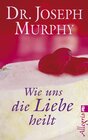 Buchcover Wie uns die Liebe heilt