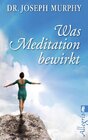 Buchcover Was Meditation bewirkt