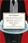 Buchcover Die 99 ultimativ besten Hotels der Welt