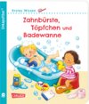 Buchcover Unkaputtbar: Erstes Wissen: Zahnbürste, Töpfchen und Badewanne