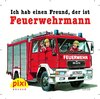 Buchcover Pixi: Bestseller-Pixi: Ich hab einen Freund, der ist Feuerwehrmann (24x1 Exemplar)