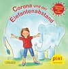 Buchcover Pixi 2513: Corona und der Elefantenabstand (24x1 Exemplar)