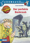 Buchcover LESEMAUS zum Lesenlernen Stufe 3: Kommissar Kugelblitz: Der perfekte Bankraub