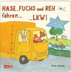 Buchcover Hase, Fuchs und Reh fahren ... LKW!