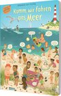 Buchcover Komm, wir fahren ans Meer (Constanze von Kitzings Wimmelgeschichten 4)