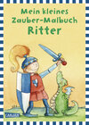 Buchcover Mein kleines Zauber-Malbuch: Ritter