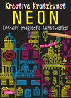 Buchcover Kreative Kratzkunst: Neon: Set mit 10 Kratzbildern, Anleitungsbuch und Holzstift