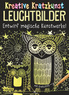 Buchcover Kreative Kratzkunst: Leuchtbilder: Set mit 10 Kratzbildern, Anleitungsbuch und Holzstift