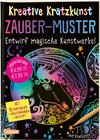 Buchcover Kreative Kratzkunst: Zauber-Muster: Set mit 10 Kratzbildern, Anleitungsbuch und Holzstift