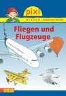 Buchcover Pixi Wissen 15: VE 5 Fliegen und Flugzeuge