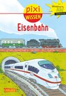 Buchcover Pixi Wissen 28: VE 5 Eisenbahn (5 Exemplare)