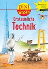 Buchcover Pixi Wissen 90: VE 5 Erstaunliche Technik (5 Exemplare)