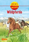 Buchcover Pixi Wissen 100: VE 5 Wildpferde (5 Exemplare)