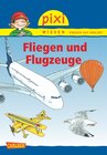 Buchcover Pixi Wissen 15: Fliegen und Flugzeuge