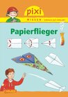 Buchcover Pixi Wissen 67: Papierflieger