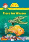 Buchcover Pixi Wissen 69: Tiere im Wasser