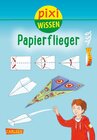 Buchcover Pixi Wissen 67: Papierflieger
