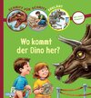 Buchcover Schritt für Schritt erklärt: Wo kommt der Dino her?