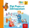 Buchcover Frag doch mal ... die Maus: Pipi, Pups und Zähneputzen