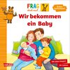 Buchcover Frag doch mal ... die Maus: Wir bekommen ein Baby