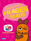 Buchcover Frag doch mal ... die Maus: Die meistgestellten Fragen an die Maus