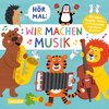 Buchcover Hör mal (Soundbuch): Wir machen Musik