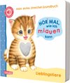Buchcover Hör mal, wie ich miauen kann (Mein erstes Streichel-Soundbuch 2)